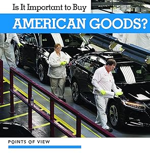 Is It Important to Buy American Goods? (Points of View)