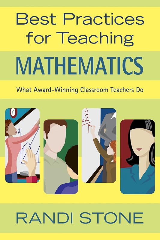 Best Practices for Teaching Mathematics: What Award-Winning Classroom Teachers Do by Randi B. Sofman