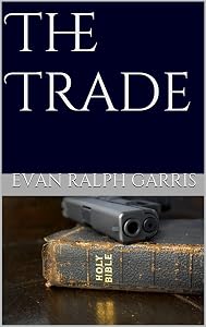 The Trade by Evan Ralph Garris