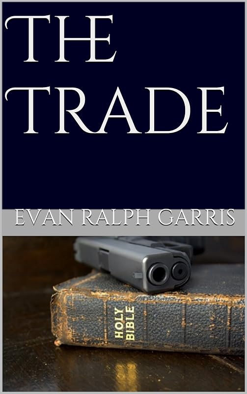 The Trade by Evan Ralph Garris