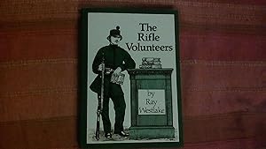 The rifle volunteers: The history of the rifle volunteers 1859-1908