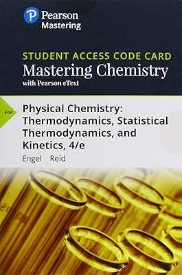 Mastering Chemistry with Pearson eText -- Standalone Access Card -- for Physical Chemistry: Thermodynamics, Statistical Thermodynamics, and Kinetics (4th Edition)