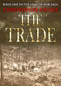 The Trade (Arms of War Book 1)