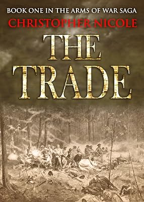 The Trade (Arms of War Book 1)