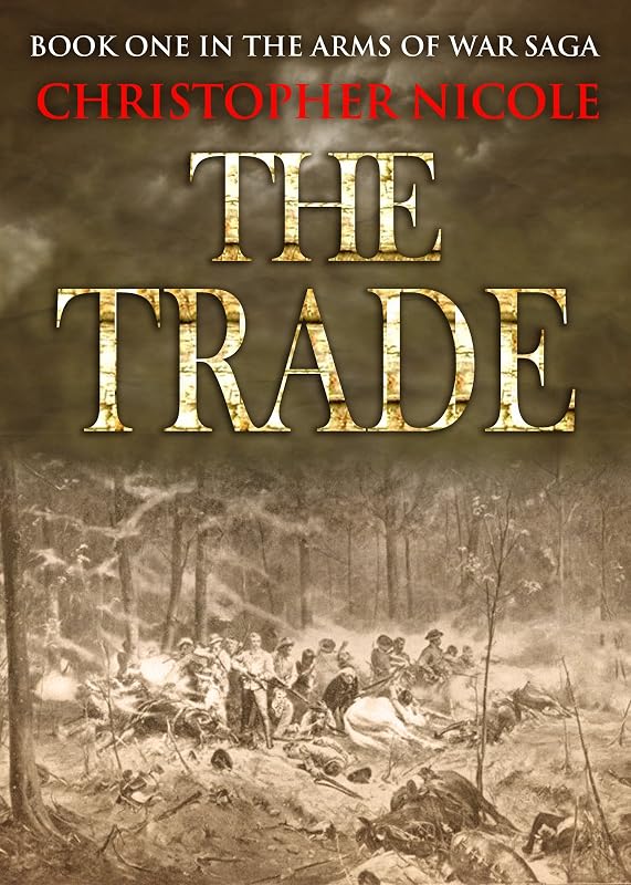 The Trade (Arms of War Book 1) by Christopher Nicole