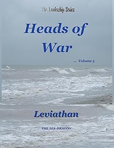 The Leadership Series Heads of War Volume 5: Leviathan THE SEA-DRAGON by Joseph Henderson