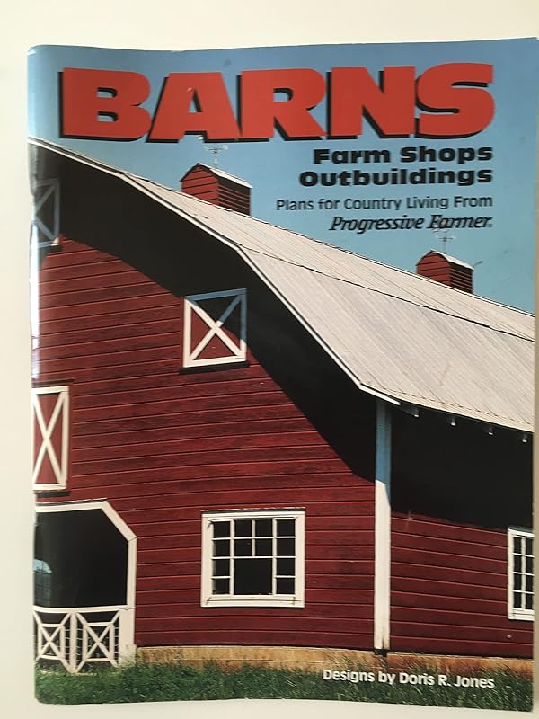 Barns: farm shops, outbuildings : plans for country living from Progressive farmer by unknown author