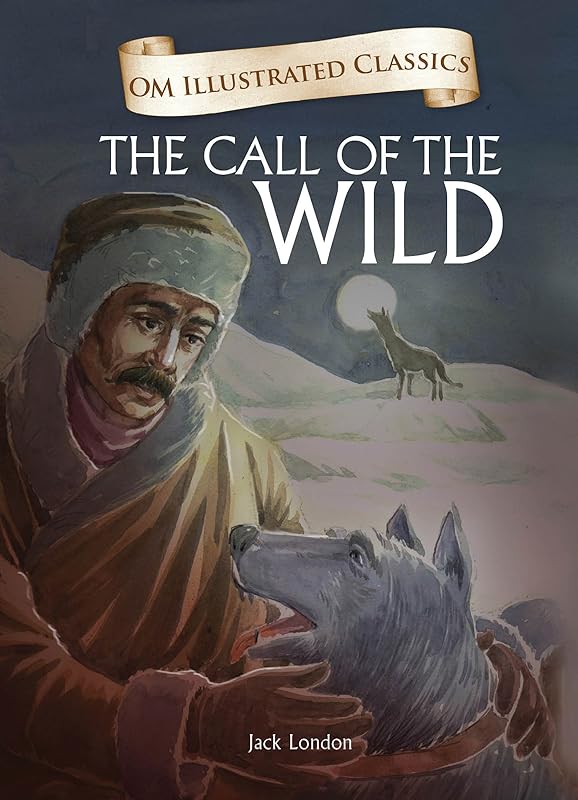 The Call of the Wild - Om Illustrated Classics by Jack London