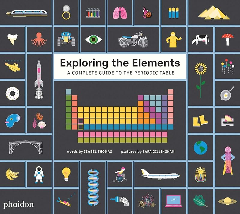 The periodic table : exploring elements: A COMPLETE GUIDE TO THE PERIODIC TABLE (French Edition) by Sara Gillingham