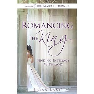 Romancing the King: Finding Intimacy with God