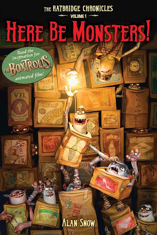 Here Be Monsters!: An Adventure Involving Magic, Trolls, and Other Creatures (The Ratbridge Chronicles Book 1) by Alan Snow