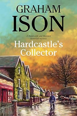 Hardcastle's Collector: A police procedural set during World War One (A Hardcastle and Marriott Historical Mystery Book 13)