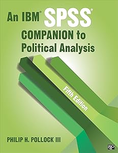 An IBM SPSS® Companion to Political Analysis by Philip H. Pollock
