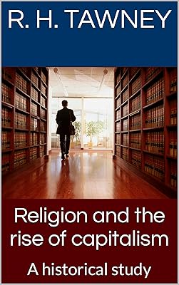 Religion and the rise of capitalism : A historical study