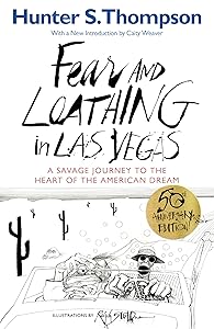 Fear and Loathing in Las Vegas: A Savage Journey to the Heart of the American Dream