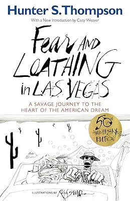 Fear and Loathing in Las Vegas: A Savage Journey to the Heart of the American Dream