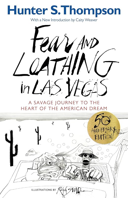 Fear and Loathing in Las Vegas: A Savage Journey to the Heart of the American Dream by Hunter S. Thompson