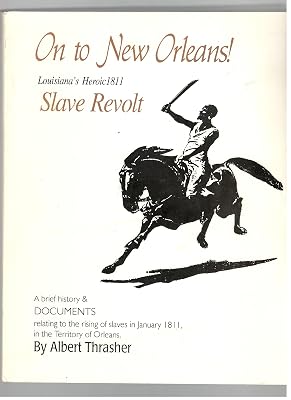 On to New Orleans!: Louisiana's heroic 1811 slave revolt