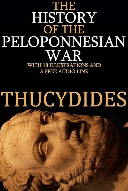 The History of the Peloponnesian War: With 18 Illustrations and a Free Audio Link. by Thucydides