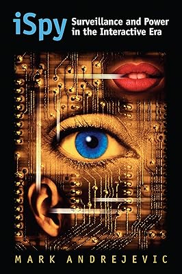 iSpy: Surveillance and Power in the Interactive Era (CultureAmerica)
