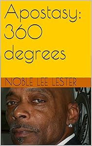 Apostasy: 360 degrees by Noble Lee Lester