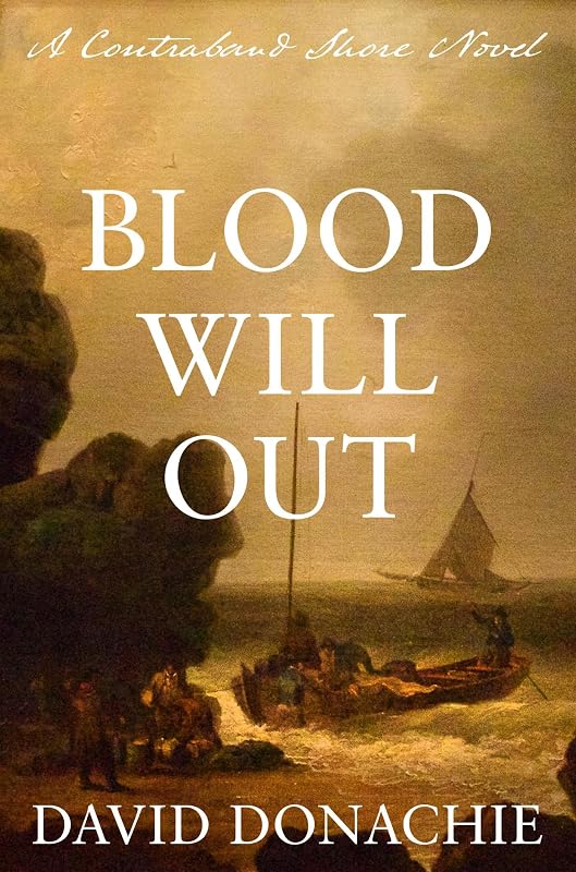 Blood Will Out: A Contraband Shore Novel (The Contraband Shore) by David Donachie