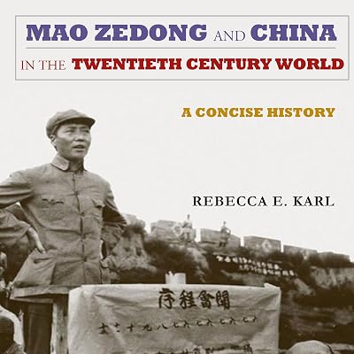 Mao Zedong and China in the Twentieth-Century World: A Concise History: Asia-Pacific: Culture, Politics, and Society