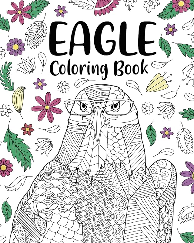 Eagle Coloring Book: A Cute Adult Coloring Books for Eagle Owner, Best Gift for Eagle Lovers by Paperland