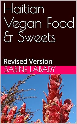 Haitian Vegan Food & Sweets: Revised Version