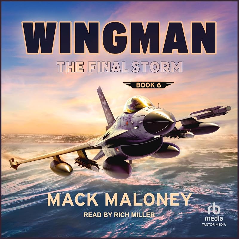 The Final Storm: Wingman, Book 6 by Mack Maloney