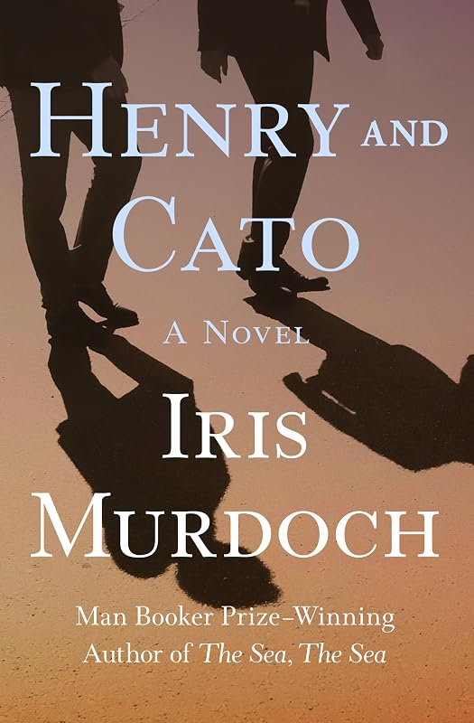 Henry and Cato: A Novel by Iris Murdoch