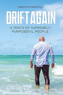 DriftAgain: 8 Traits of Supremely Purposeful People (Wired Differently Book 2)