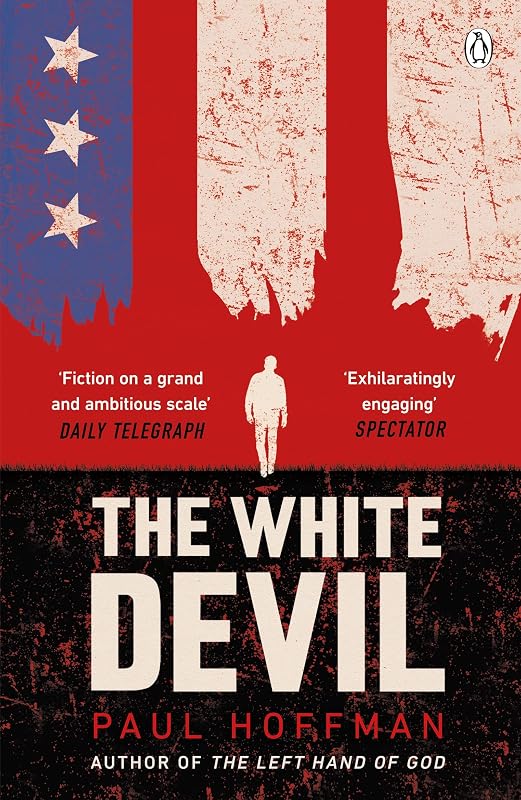 The White Devil: The gripping adventure for fans of The Man in the High Castle by Paul Hoffman