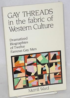 Gay Threads in the Fabric of Western Culture: Dramatized Biographies of Famous Gay Men