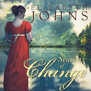 Seasons of Change: Loring-Abbott Series, Book 2 by Elizabeth Johns