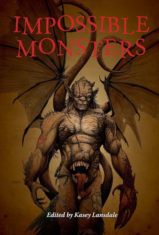Impossible Monsters by Kasey Lansdale