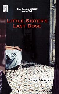 Little Sister's Last Dose by Alex Minter
