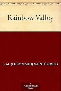 Rainbow Valley (Anne of Green Gables series Book 7) by L. M. (Lucy Maud) Montgomery