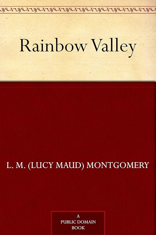 Rainbow Valley (Anne of Green Gables series Book 7) by L. M. (Lucy Maud) Montgomery