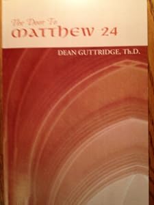 The Door to Matthew 24 by Dean Guttridge