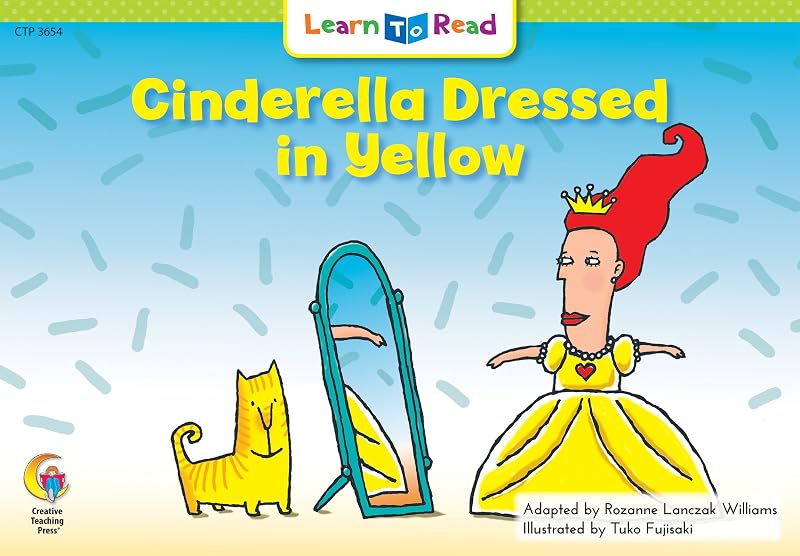 Cinderella Dressed in Yellow (Fun and Fantasy Learn to Read) by Rozanne Lanczak Williams