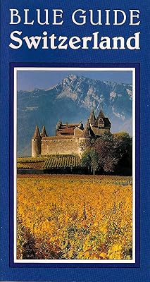 Blue Guide Switzerland (Fifth Edition) (Blue Guides)