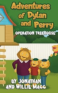 Adventures of Dylan and Perry: Operation Treehouse by Willie Macc
