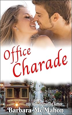 Office Charade: A clean and wholesome marrying the boss romance (Golden Gate Romance Series Book 8)