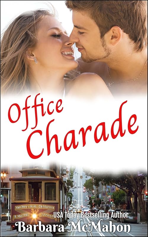 Office Charade: A clean and wholesome marrying the boss romance (Golden Gate Romance Series Book 8) by Barbara McMahon