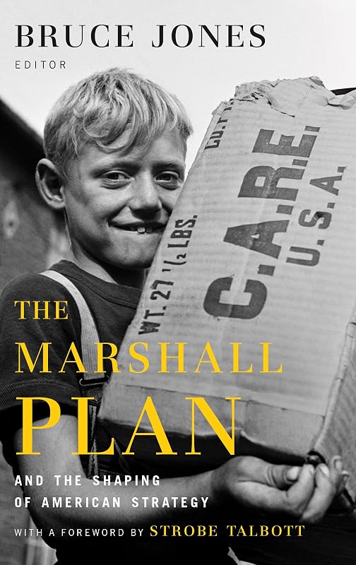 The Marshall Plan and the Shaping of American Strategy by Bruce D. Jones