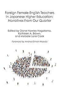 Foreign Female English Teachers in Japanese Higher Education: Narratives From Our Quarter (Life and Education in Japan)