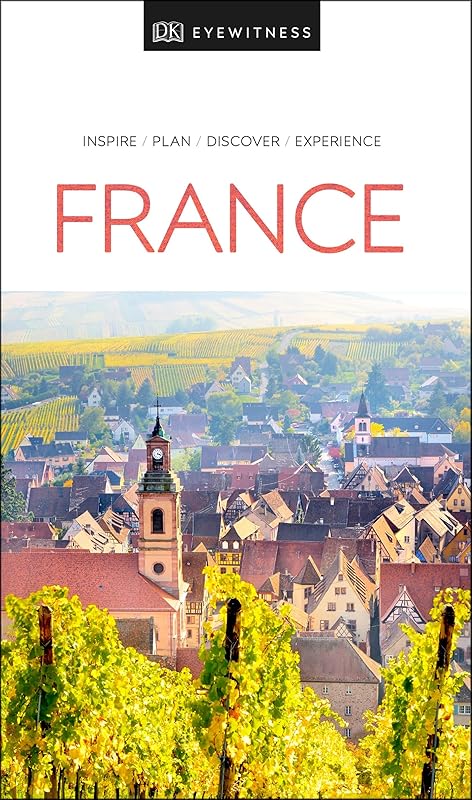 DK Travel Guide France by DK Eyewitness