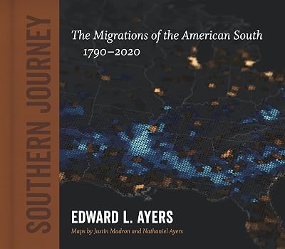 Southern Journey: The Migrations of the American South, 1790–2020 (Walter Lynwood Fleming Lectures in Southern History)