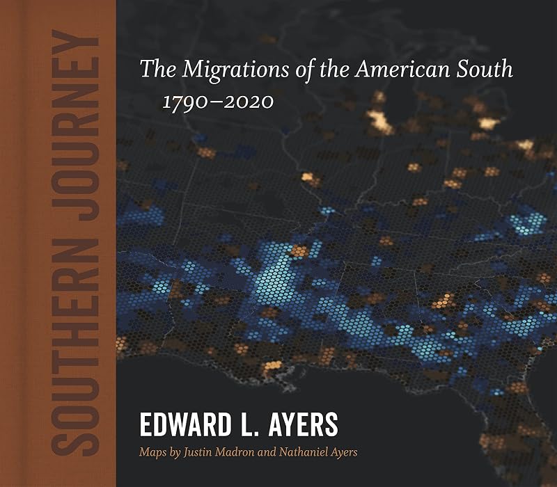 Southern Journey: The Migrations of the American South, 1790–2020 (Walter Lynwood Fleming Lectures in Southern History) by Edward L. Ayers